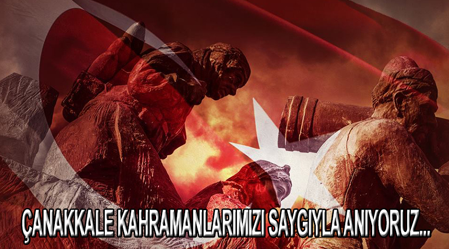 18 MART ÇANAKKALE ZAFERİ’NİN 106. YILDÖNÜMÜ!