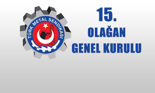 TÜRK METAL GENEL KURULUNU TOPLUYOR