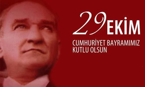 29 EKİM CUMHURİYET BAYRAMINIZ KUTLU OLSUN