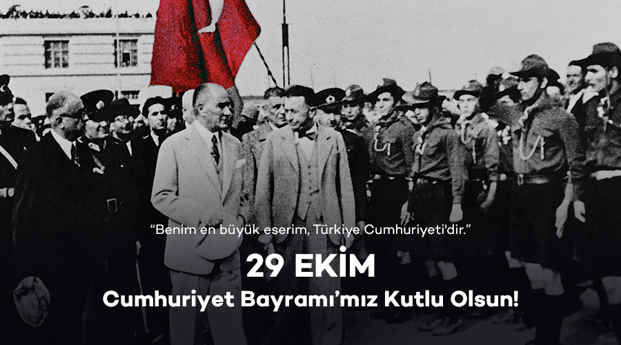 29 EKİM CUMHURİYET BAYRAMI’MIZ KUTLU OLSUN!