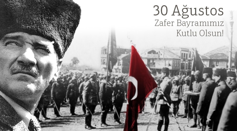 30 AĞUSTOS ZAFER BAYRAMIMIZ KUTLU OLSUN!