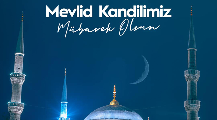 MEVLİD KANDİLİMİZ MÜBAREK OLSUN