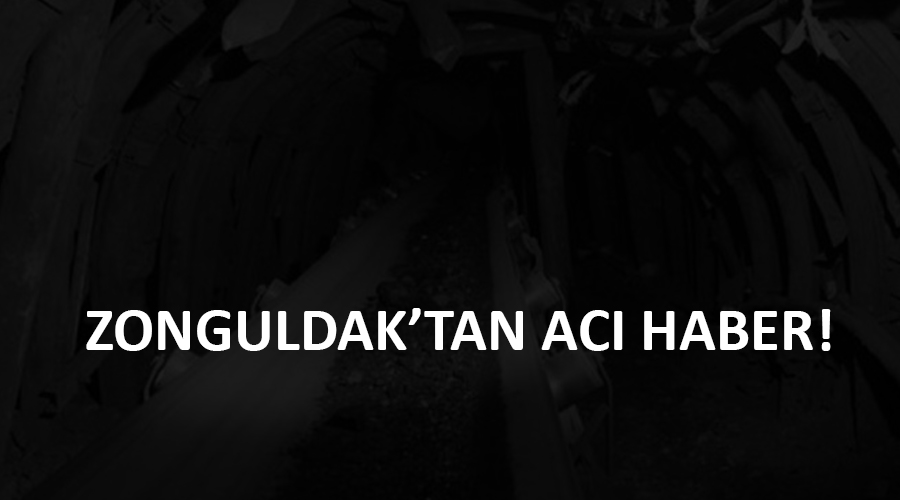 ZONGULDAK’TAN ACI HABER!