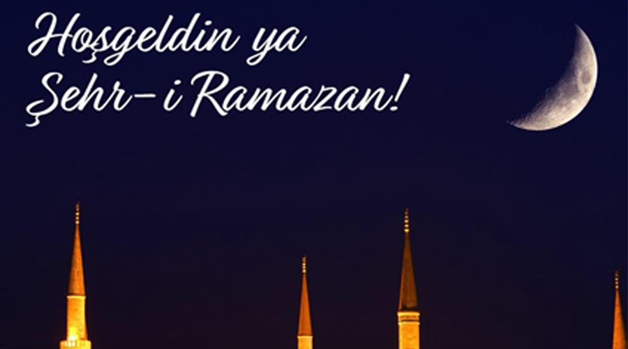 HOŞGELDİN YA ŞEHR-İ RAMAZAN!