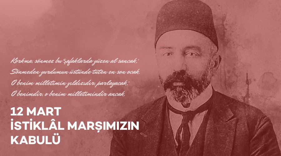 12 MART İSTİKLAL MARŞIMIZIN KABULÜ!